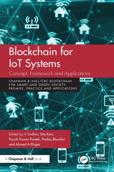 Blockchain for IoT Systems: Concept, FrameWork and Applications - V Sridhar  15c04f00781a8c360ad1381256f1bdfb