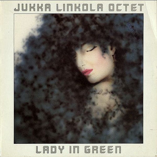 Jukka Linkola Octet - Lady In Green (1982)
