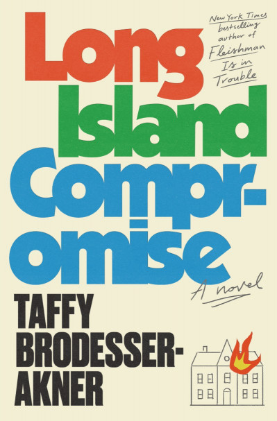 Long Island Compromise: A Novel - Taffy Brodesser-Akner 7ad6eaf90e1d7ea673b214e41eefc625