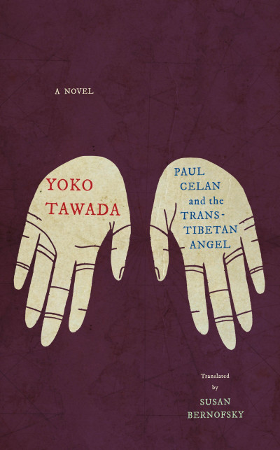 Paul Celan and the Trans-Tibetan Angel - Yoko Tawada