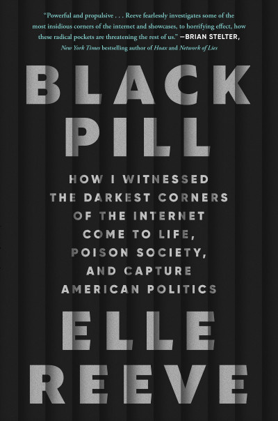 Black Pill: How I Witnessed the Darkest Corners of the Internet Come to Life, Pois... B19e6c026c7248eae4ea21b6716f0235