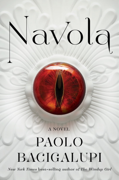 Navola: A novel - Paolo Bacigalupi 9e3db9d5e14451d4f6f4c94b9a634d3a