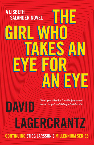 The Girl Who Takes an Eye for an Eye - David Lagercrantz