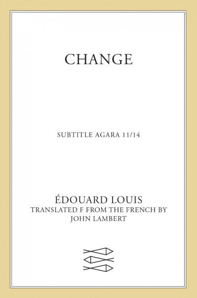 Change: A Novel - Édouard Louis