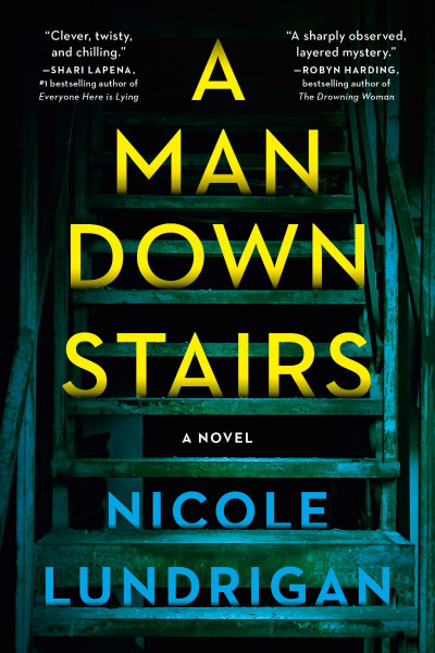 A Man Downstairs: A Novel - Nicole Lundrigan 0b9cd732c070b5cdfe0ca383af8be657