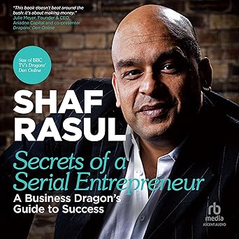 Secrets of a Serial Entrepreneur: A Business Dragon's Guide to Success [Audiobook]