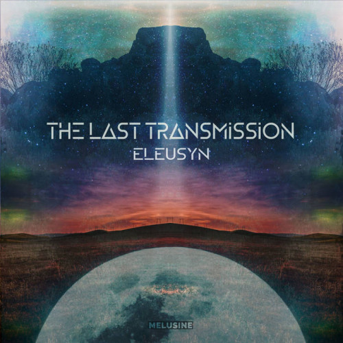 Eleusyn - The Last Transmission (2024)
