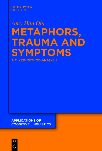 Metaphors, Trauma and Symptoms: A Mixed-Method Analysis - Amy Qiu