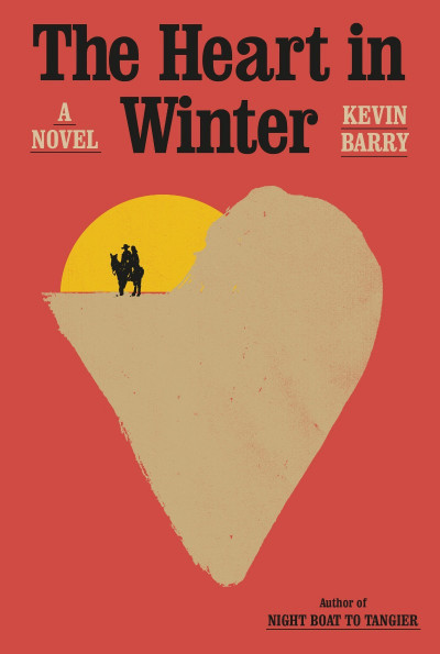 The Heart in Winter - Kevin Barry