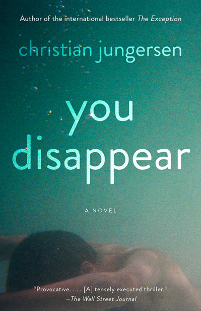 You Disappear: A Novel - Christian Jungersen