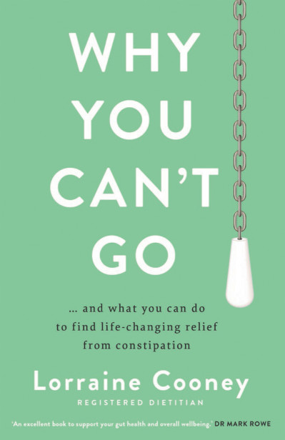 Why You Can't Go: ...and what You can do to find life-changing relief from constip... 8301edd7de0cad81e55ba2ab5cc1a3ba