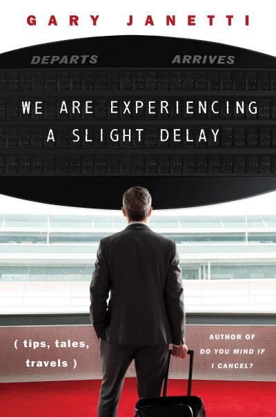 We Are Experiencing a Slight Delay: - Gary Janetti