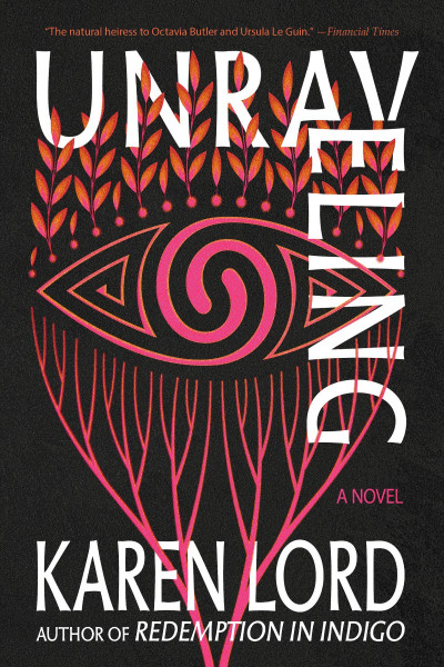 Unraveling: A Novel - Karen Lord