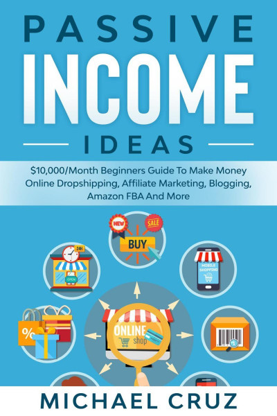 Passive Income Ideas: $10,000/Month Beginners Guide To Make Money Online Dropshipp... E227e37cfc3e2ef2d94927a7c8e9a3ca