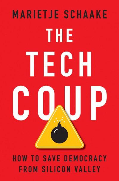 The Tech Coup: How to Save Demacy from Silicon Valley - Marietje Schaake 5c34cec7cc891d883a2aec3d22d641d2