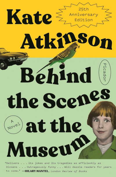 Behind the Scenes at the Museum: A Novel -Fifth Anniversary Edition) - Kate Atkinson