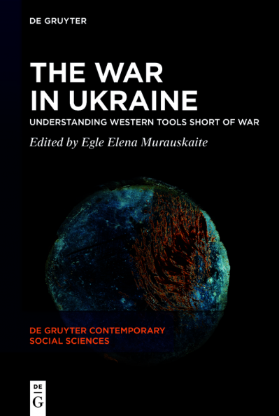 The War in Ukraine: Understanding Western Tools Short of War - Egle Elena Murauska...