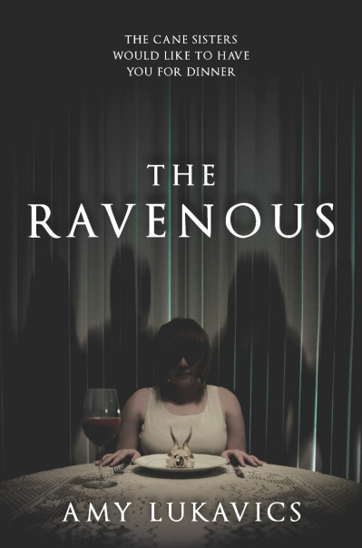 The Ravenous - Amy Lukavics