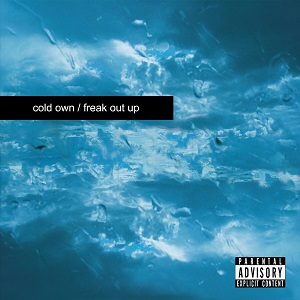 Cold Own -  Freak Out Up (2005)