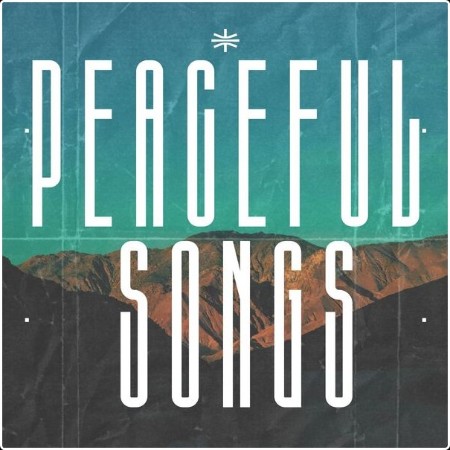 Various Artists - Peaceful Songs (2024) Mp3 320kbps  4c8204f661407c24028384b859c02e5c