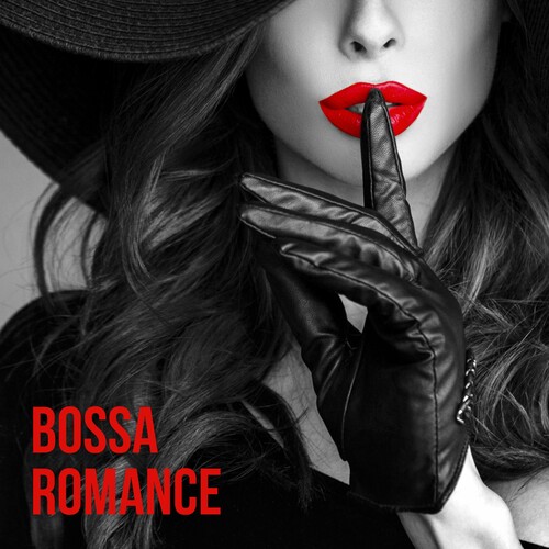 Bossa Nova Lounge Club, Romantic Love Songs Academy - Bossa Romance (2024) FLAC