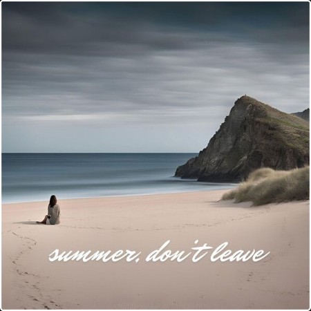 Various Artists - summer, don't leave (2024) Mp3 320kbps  86b2cec5e89b05bd096de28141be7fbe