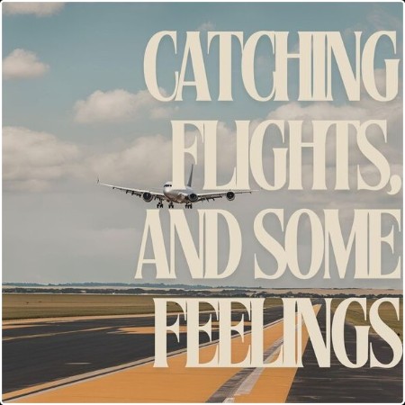 Various Artists - catching flights, and some feelings (2024) Mp3 320kbps  Df8e0cce7ec3158647b8adf6923ce6c7