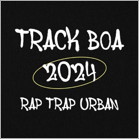 Various Artists - Track Boa 2024 - Rap Trap Urban (2024) Mp3 320kbps  727cf55aab0f600f37da9eea0bde4ade