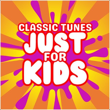 Various Artists - Classic Tunes Just For Kids! (2024) Mp3 320kbps  B5148309efff15656342255d6c79f70f