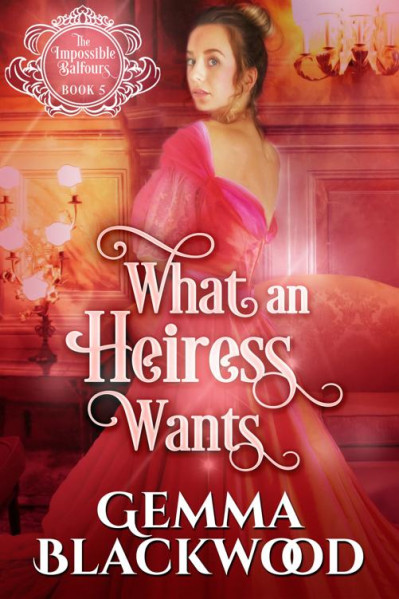 What an Heiress Wants - Gemma Blackwood Da6ef513fce461a442c329216e535529