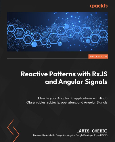 Reactive Patterns with RxJS and Angular Signals - Second Edition: Elevate Your Ang... 0ab0a38b96839d7408d0db4b3643632d