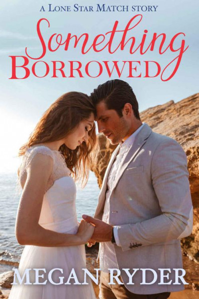 Something Borrowed - Megan Ryder 65a3d33a873602cf7b6e146272f2a734