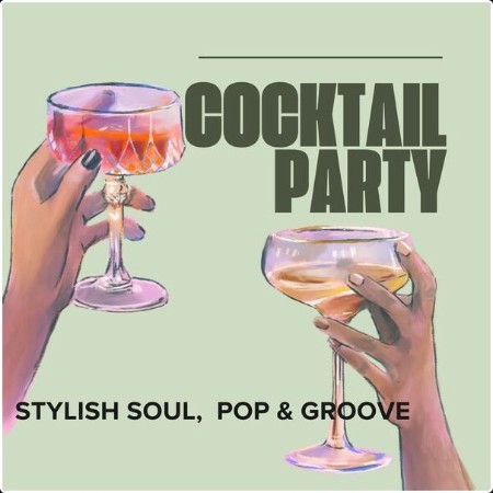 Various Artists - Cocktail Party - Stylish Soul, Pop & Groove (2024) Mp3 320kbps  C856c86a3be4eb07eda44398c329ed4c