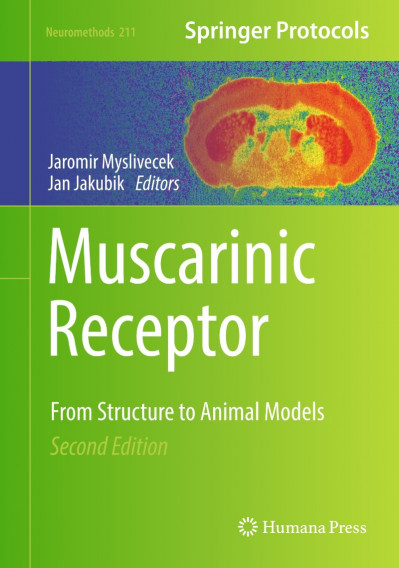 Muscarinic Receptor: From Structure to Animal Models - Jaromir Myslivecek