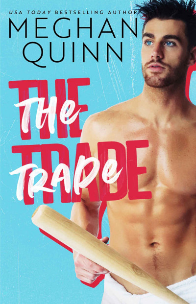 The Trade - Meghan Quinn 0653fc8d58ffca51b52d0ac8714e7189