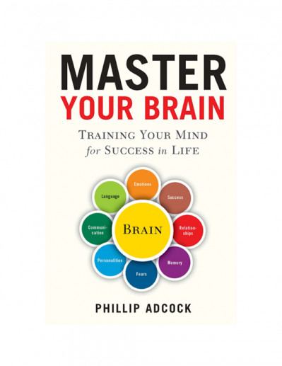 Master Your Brain: Training Your Mind for Success in Life - Phillip Adcock 1aed73a26dbb78ec6d55b28a9ed7eefa