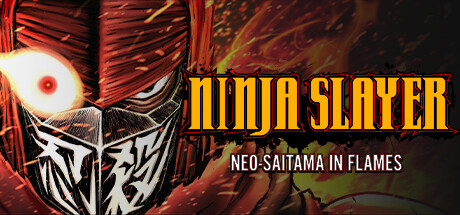 Ninja Slayer Neo-Saitama In Flames-Tenoke