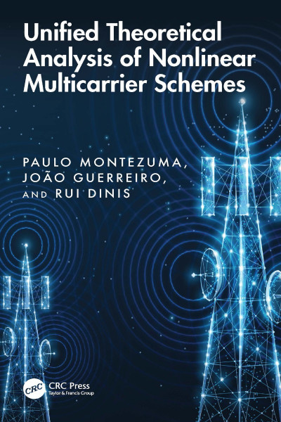 Unified Theoretical Analysis of Nonlinear Multicarrier Schemes - Paulo Montezuma