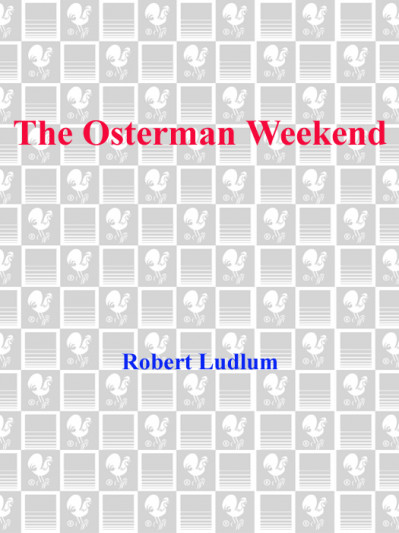 The Osterman Weekend: A Novel - Robert Ludlum