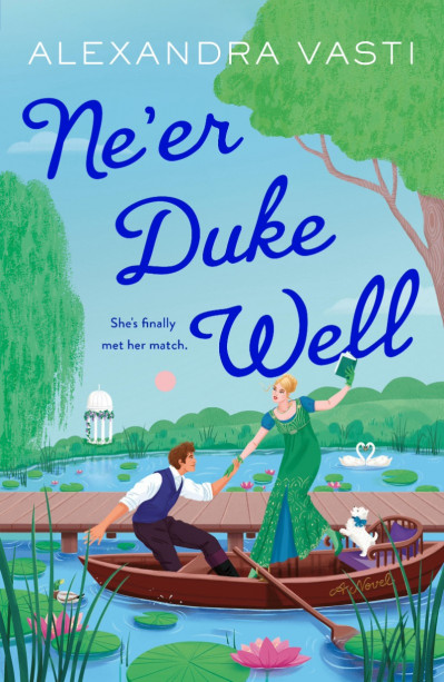 Ne'er Duke Well - Alexandra Vasti