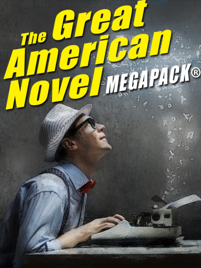 The Great American Novel MEGAPACK - Stephen Vincent Benet 36cc600c06064716f7b2ca3867176e20