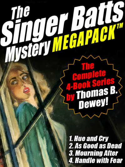 The Singer Batts Mystery MEGAPACK: The Complete 4-Book Series - Thomas B. Dewey 39c798780f69ab6a8a63cd4ea9392c24