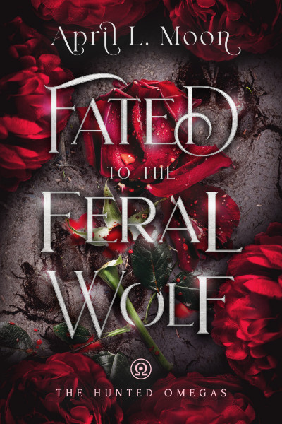Fated to the Feral Wolf - April L Moon