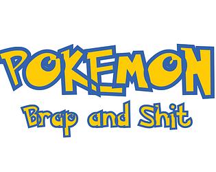 PetieORSans - Pokemon Brap and Shit Ver.0.1