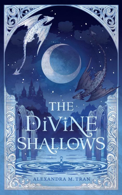 The Divine Shallows - Alexandra M Tran 565903eee6fff208d181e3f41ecac057