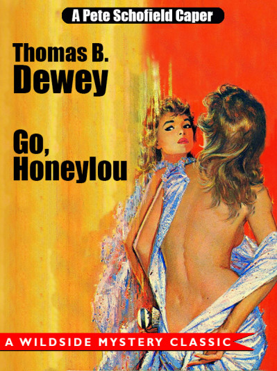 Go, Honeylou: A Pete Schofield Caper - Thomas B. Dewey E90cca29b8e26fef610e2ee1e0e86b72