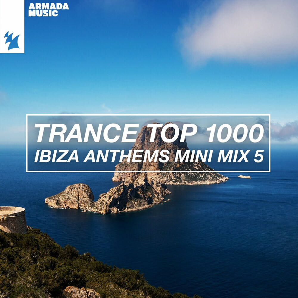 Trance Top 1000 - Ibiza Anthems Mini Mix 5 (2024)