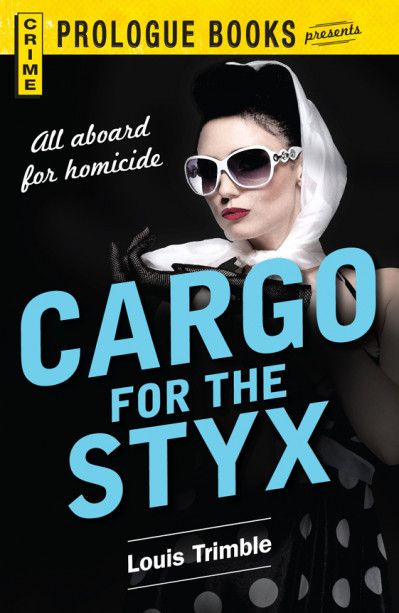 Cargo for the Styx - Louis Trimble 3c1fa62c94c0d6f21462cc52ad3b2776