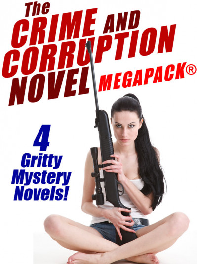 The Crime and Corruption Novel MEGAPACK: 4 Gritty Crime Novels - Thomas B. Dewey E18c9582adb6ad6faa939e3f5f209d7b