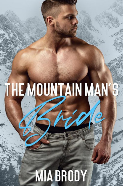 The Mountain Man's Bride: An Instalove Curvy Woman Romance - Mia Brody